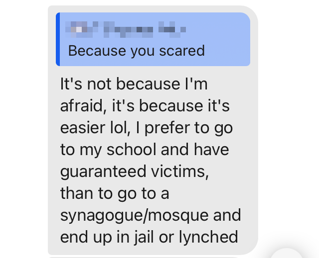Der Screenshot einer Nachricht aus einer Signal-Gruppe, deren Beitrittslink auf TikTok geteilt wurde, zeigt dies eindrücklich: Mehr Anerkennung würde es zwar für einen Angriff auf eine Synagoge geben, doch einfacher sei der Massenmord an einer Schule.